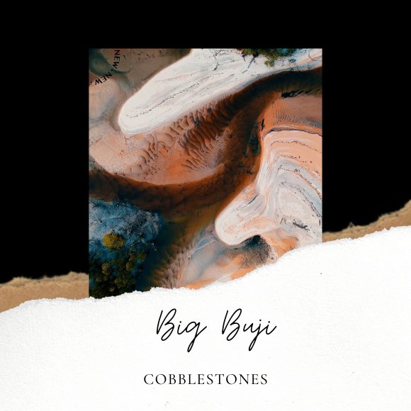 Big Buji_Cobblestones